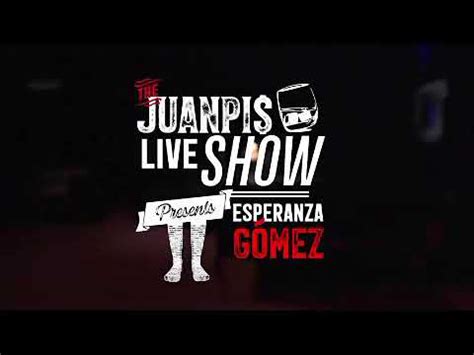 esperanza gomz|The Juanpis Live Show .